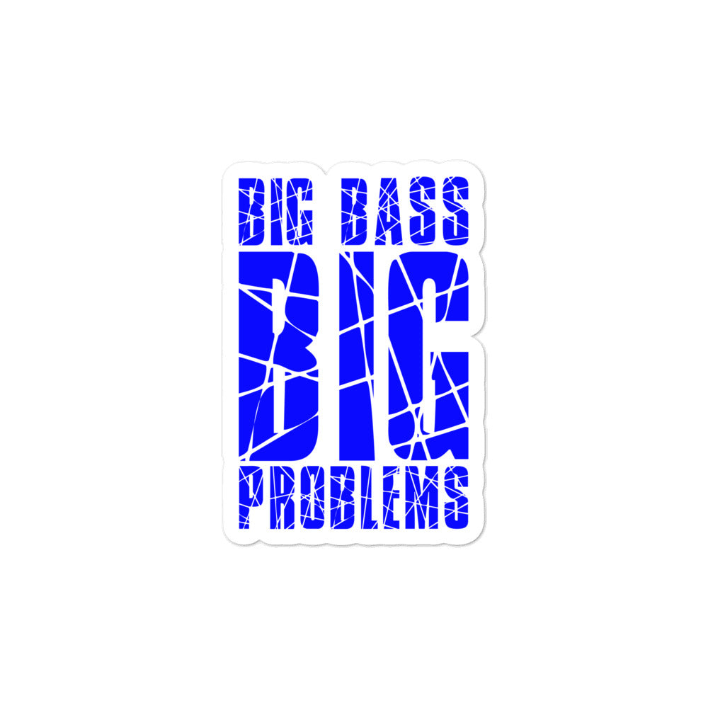 Big Bass Big Problems (Blue) Bubble-free stickers