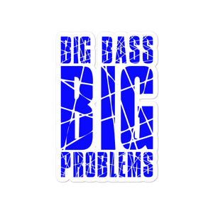 Big Bass Big Problems (Blue) Bubble-free stickers